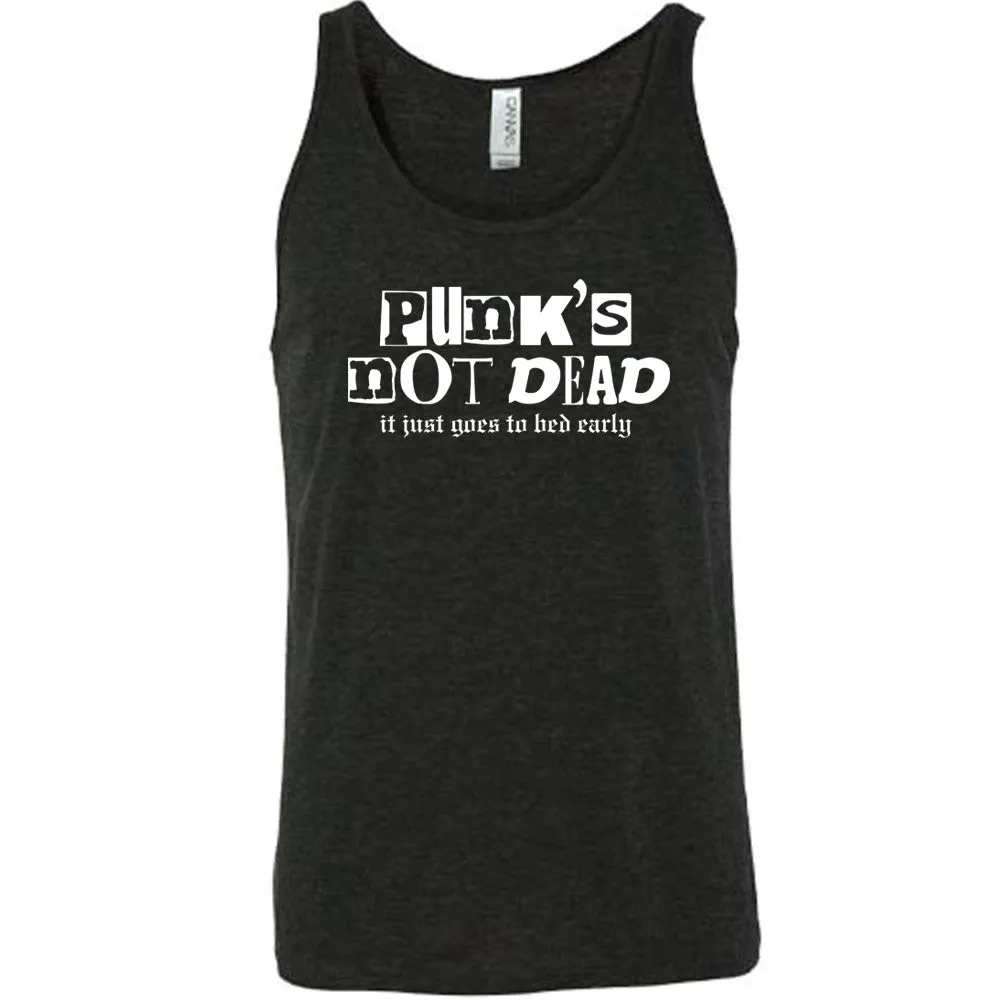 Punk's Not Dead, It Just Goes To Bed Early Shirt Unisex