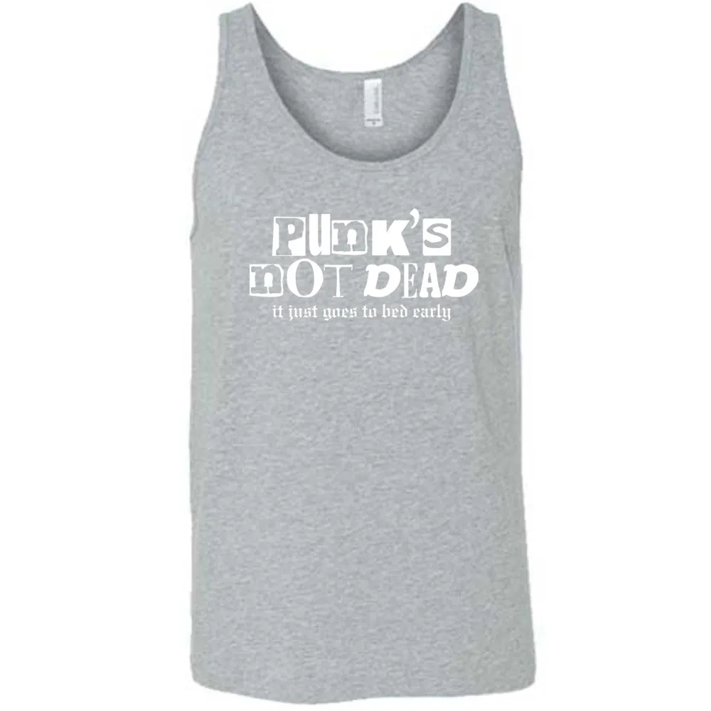 Punk's Not Dead, It Just Goes To Bed Early Shirt Unisex