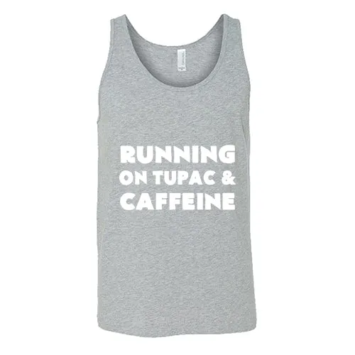 Running On Tupac And Caffeine Shirt Unisex