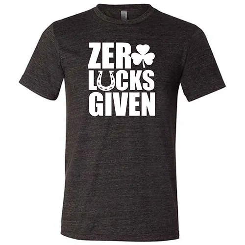 Zero Lucks Given Shirt Unisex